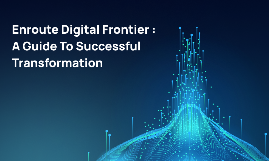 Enroute Digital Frontier: A Guide To Successful Transformation